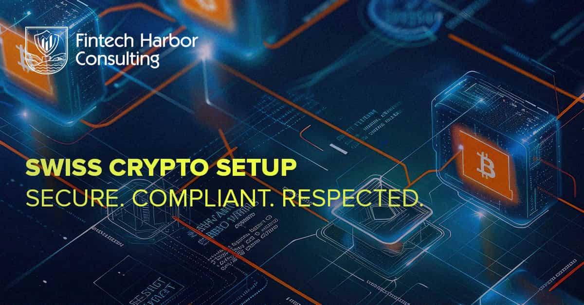 Crypto License in Switzerland Fintech Harbor Consulting | Crypto License in Switzerland